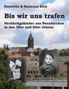 Cover-Bild zum Titel 'Bis wir uns trafen' von 'Roswitha & Raimund Eich'