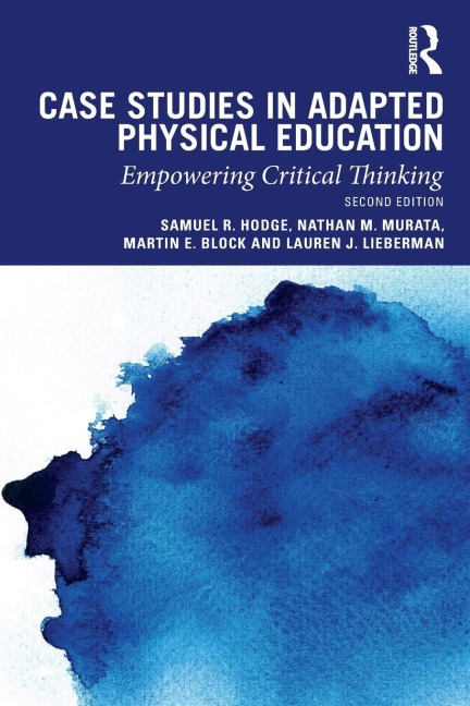 Case Studies in Adapted Physical Education - Samuel Hodge, Nathan Murata, Martin Block