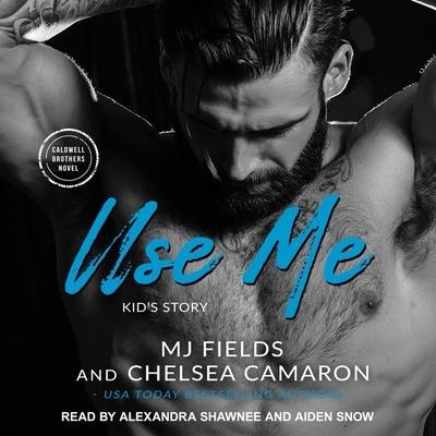 Use Me Lib/E: Kid's Story - Mj Fields, Chelsea Camaron