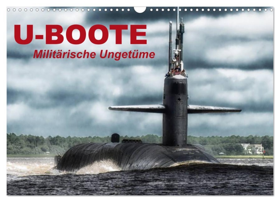 U-Boote - Militärische Ungetüme (Wandkalender 2026 DIN A3 quer), CALVENDO Monatskalender - Elisabeth Stanzer