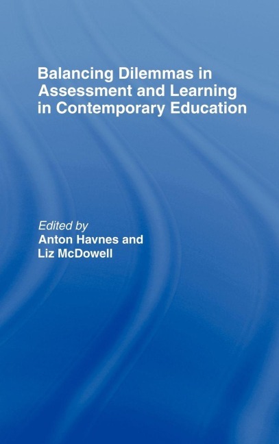 Balancing Dilemmas in Assessment and Learning in Contemporary Education - 