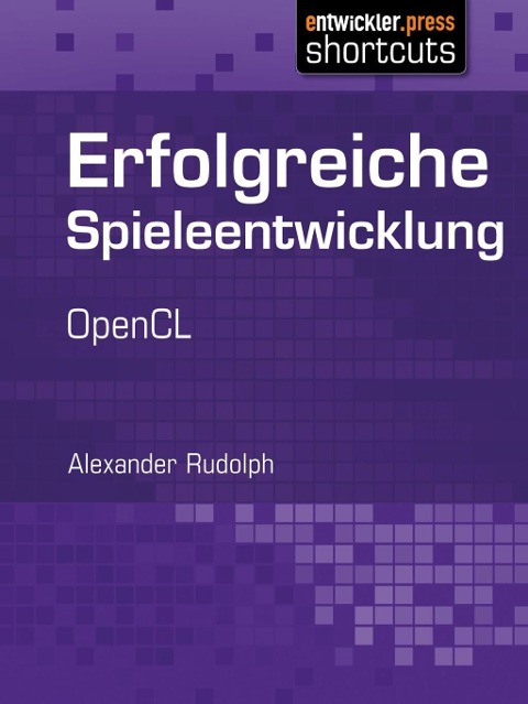 Erfolgreiche Spieleentwicklung - Alexander Rudolph