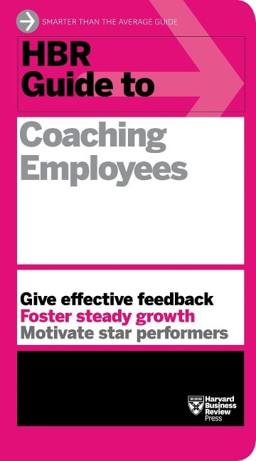 HBR Guide to Coaching Employees (HBR Guide Series) - Harvard Business Review