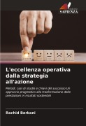 L'eccellenza operativa dalla strategia all'azione - Rachid Berkani