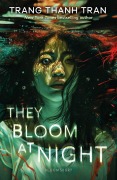 Cover-Bild zum Titel 'They Bloom at Night' von 'Trang Thanh Tran'