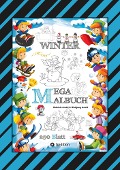 MEGA MALBUCH - MÄRCHENHAFTE WINTERMOTIVE - LUSTIGE AUSMALVORLAGEN - WINTERLANDSCHAFT - SPORT - TIERE - HÄUSER - Gabriele André, Wolfgang André