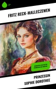 Cover-Bild zum Titel 'Prinzessin Sophie Dorothee' von 'Fritz Reck-Malleczewen'
