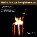 Meditationen zur Energietrennung - 