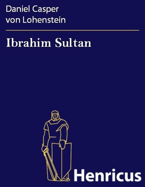 Ibrahim Sultan - Daniel Casper von Lohenstein