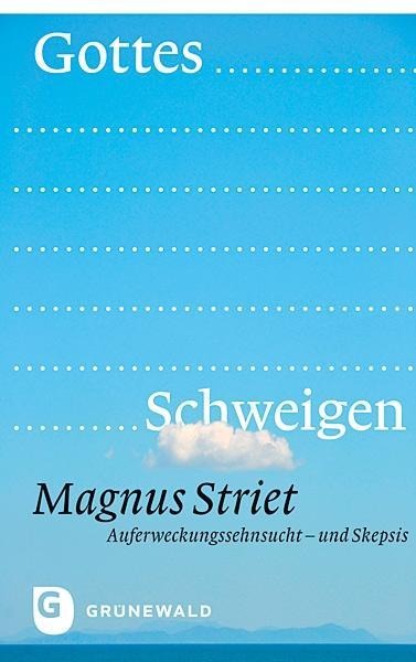 Gottes Schweigen - Magnus Striet