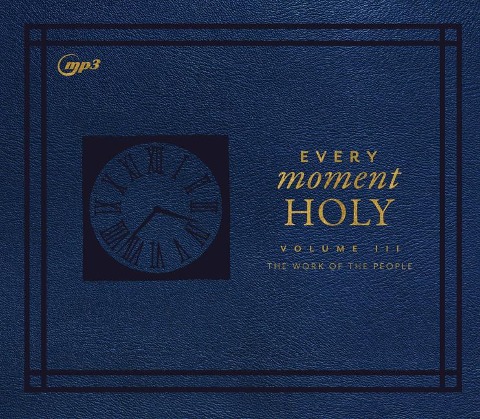 Every Moment Holy, Volume III - Douglas Kaine McKelvey