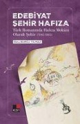 Cover-Bild zum Titel 'Edebiyat Sehir Hafiza' von 'Ebru Burcu Yilmaz'