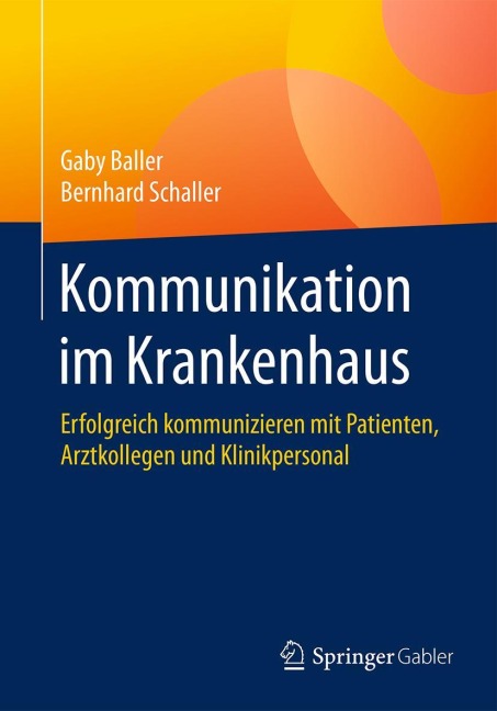 Kommunikation im Krankenhaus - Bernhard Schaller, Gaby Baller