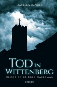 Cover-Bild zum Titel 'Tod in Wittenberg' von 'Daniela Wander'