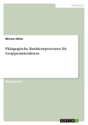 Cover-Bild zum Titel 'Pädagogische Basiskompetenzen für Gruppeninteraktion' von 'Miriam Höller'