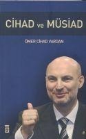 Cihad ve Müsiad - Ömer Cihad Vardan