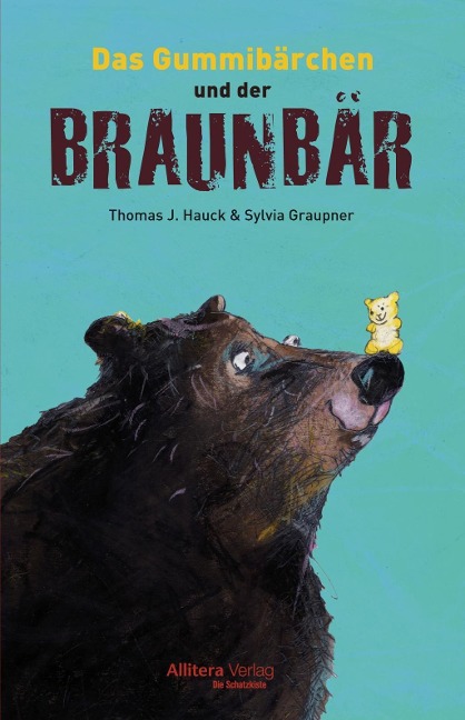 Das Gummibärchen und der Braunbär - Thomas J. Hauck