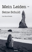 Cover-Bild zum Titel 'Mein Leiden - Seine Schuld' von 'Lisa-Marie Bruder'