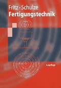 Fertigungstechnik - A. Herbert Fritz, Hans-Dieter Haage, Manfred Knipfelberg, Klaus-Dieter Kühn, Gerd Rohde