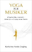 Cover-Bild zum Titel 'Yoga für Musiker' von 'Katharina Giegling'