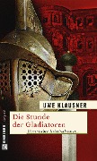 Die Stunde der Gladiatoren - Uwe Klausner