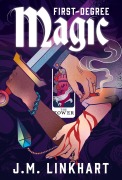 Cover-Bild zum Titel 'First-Degree Magic (The Degrees of Magic, #1)' von 'J. M. Linkhart'