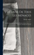 Cover-Bild zum Titel 'Le Livre De Tous Les Ménages' von 'Nicolas Appert'