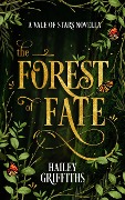 The Forest of Fate (Vale of Stars Prequel Novellas, #2) - Hailey Griffiths