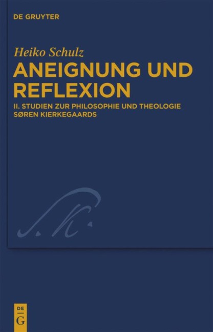 Studien zur Philosophie und Theologie Søren Kierkegaards - Heiko Schulz