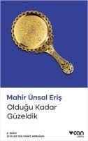 Oldugu Kadar Güzeldik - Mahir Ünsal Eris