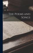 Cover-Bild zum Titel 'The Poems and Songs' von 'Anonymous'