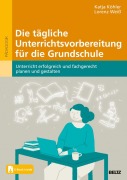 Cover-Bild zum Titel 'Die tägliche Unterrichtsvorbereitung für die Grundschule' von 'Katja Köhler, Lorenz Weiß'