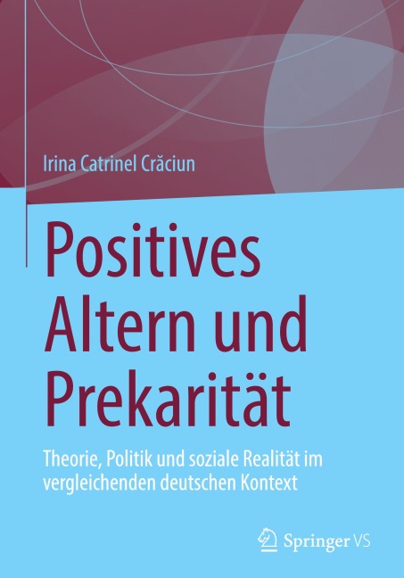 Positives Altern und Prekarität - Irina Catrinel Cr¿ciun