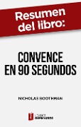 Cover-Bild zum Titel 'Resumen del libro "Convence en 90 segundos" de Nicholas Boothman' von 'Leader Summaries'