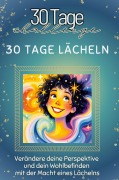 Cover-Bild zum Titel '30 Tage Lächeln' von 'Emily Günther'