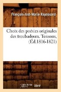 Cover-Bild zum Titel 'Choix Des Poésies Originales Des Troubadours. Tensons, (Éd.1816-1821)' von 'François-Just-Marie Raynouard, Francois Juste Marie Raynouard'
