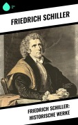 Cover-Bild zum Titel 'Friedrich Schiller: Historische Werke' von 'Friedrich Schiller'