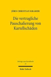 Die vertragliche Pauschalierung von Kartellschäden - Jörn Christian Kramer