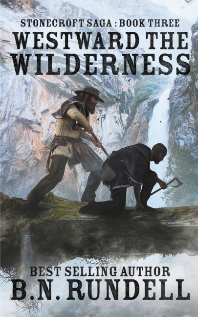 Westward The Wilderness - B. N. Rundell