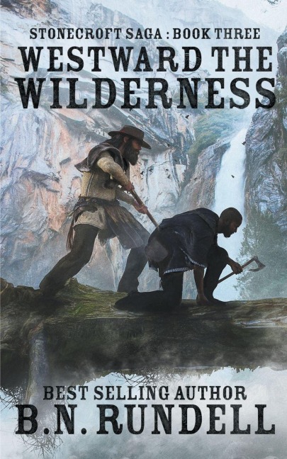 Westward The Wilderness - B. N. Rundell