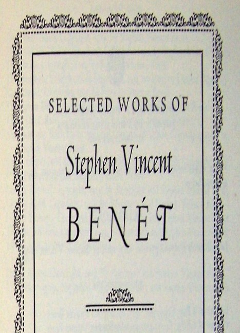 Selected Works of Stephen Vincent Benet - Benet Stephen Vincent Benet