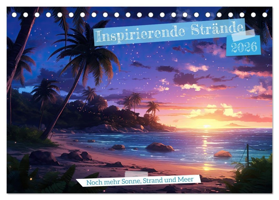 Inspirierende Strände (Tischkalender 2026 DIN A5 quer), CALVENDO Monatskalender - KalliDesignShop KalliDesignShop