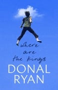 Cover-Bild zum Titel 'Where Are the Kings' von 'Donal Ryan'