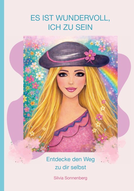 Es ist wundervoll, ich zu sein - Silvia Sonnenberg
