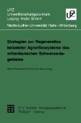 Strategien zur Regeneration belasteter Agrarökosysteme des mitteldeutschen Schwarzerdegebietes - 