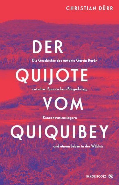 Der Quijote vom Quiquibey - Christian Dürr