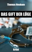 Cover-Bild zum Titel 'Das Gift der Lüge' von 'Thomas Neukum'