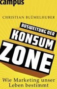 Cover-Bild zum Titel 'Ausweitung der Konsumzone' von 'Christian Blümelhuber'