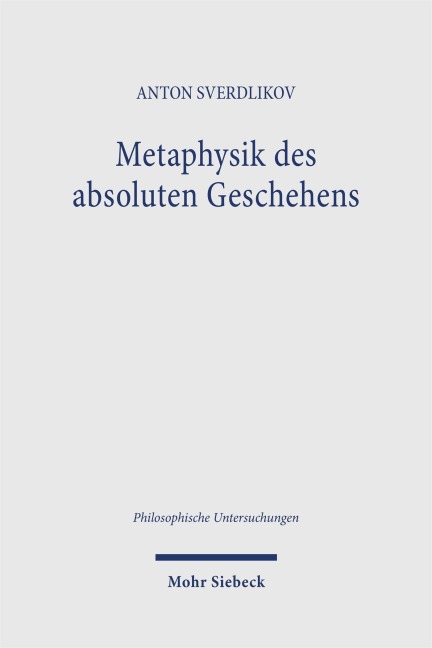 Metaphysik des absoluten Geschehens - Anton Sverdlikov