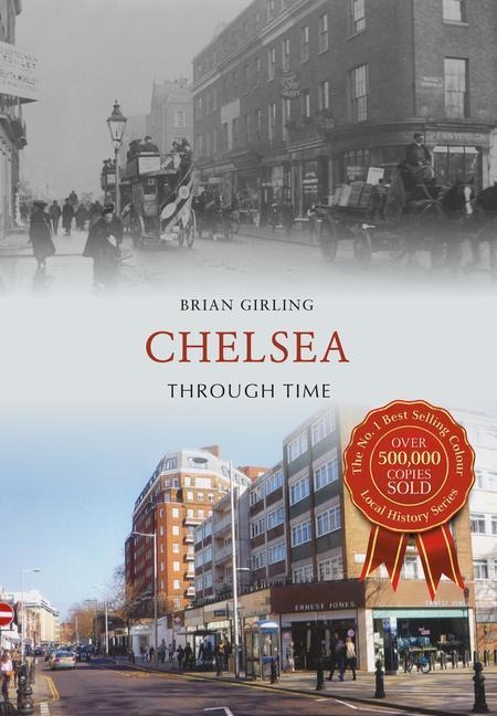 Chelsea Through Time - Brian Girling